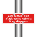 Voor gebruik: Sluit aftapkraan Na gebruik: Open aftapkraan