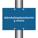 Ademhalingsbescherming vereist & Ademhalingsbescherming vereist & Ademhalingsbescherming vereist