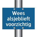 Wees alsjeblieft voorzichtig & Wees alsjeblieft voorzichtig & Wees alsjeblieft voorzichtig