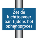 Zet de luchttoevoer aan tijdens het ophangproces & Zet de luchttoevoer aan tijdens het ophangproces
