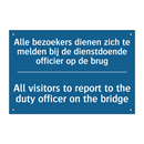 Alle bezoekers dienen zich te /.../ - All visitors to report to the /.../