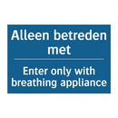 Alleen betreden met - Enter only with breathing appliance /.../