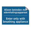 Alleen betreden met ademhalingsapparaat /.../ - Enter only with breathing appliance /.../