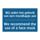 Wij raden het gebruik van een /.../ - We recommend the use of a face /.../