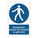 Voetgangers, gelieve het voetpad te gebruiken & Voetgangers, gelieve het voetpad te gebruiken