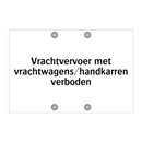 Vrachtvervoer met vrachtwagens/handkarren verboden