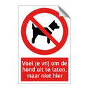 Voel je vrij om de hond uit te laten, maar niet hier