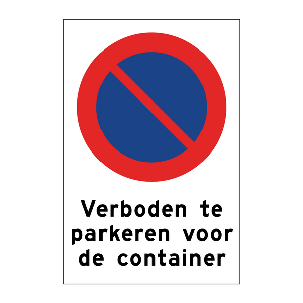 Verboden te parkeren voor de container & Verboden te parkeren voor de container