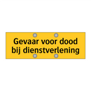 Gevaar voor dood bij dienstverlening
