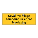 Gevaar van lage temperatuur en/of bevriezing