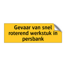 Gevaar van snel roterend werkstuk in persbank