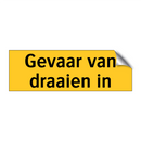 Gevaar van draaien in