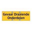 Gevaar Draaiende Onderdelen