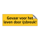 Gevaar voor het leven door ijsbreuk!