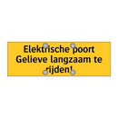 Elektrische poort Gelieve langzaam te rijden!