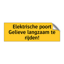 Elektrische poort Gelieve langzaam te rijden!