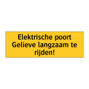 Elektrische poort Gelieve langzaam te rijden!