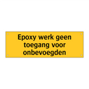 Epoxy werk geen toegang voor onbevoegden