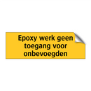Epoxy werk geen toegang voor onbevoegden