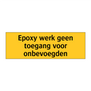 Epoxy werk geen toegang voor onbevoegden