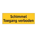 Schimmel Toegang verboden