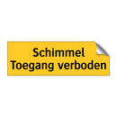 Schimmel Toegang verboden