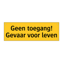 Geen toegang! Gevaar voor leven