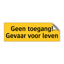 Geen toegang! Gevaar voor leven