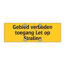 Gebied verboden toegang Let op Straling