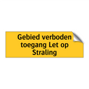 Gebied verboden toegang Let op Straling