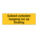 Gebied verboden toegang Let op Straling