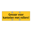 Gevaar voor kantelen met rollers!