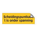 Scheidingspuntkabel is onder spanning