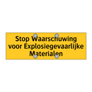 Stop Waarschuwing voor Explosiegevaarlijke Materialen