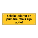 Schakelpilaren en primaire relais zijn actief