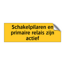 Schakelpilaren en primaire relais zijn actief