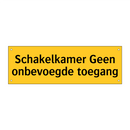 Schakelkamer Geen onbevoegde toegang