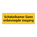 Schakelkamer Geen onbevoegde toegang