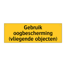 Gebruik oogbescherming (vliegende objecten)
