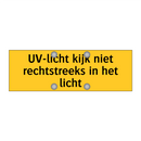 UV-licht kijk niet rechtstreeks in het licht