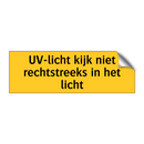 UV-licht kijk niet rechtstreeks in het licht