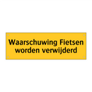 Waarschuwing Fietsen worden verwijderd