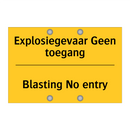 Explosiegevaar Geen toegang - Blasting No entry