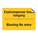 Explosiegevaar Geen toegang - Blasting No entry