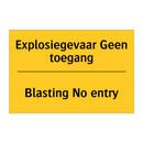 Explosiegevaar Geen toegang - Blasting No entry