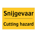Snijgevaar - Cutting hazard