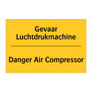 Gevaar Luchtdrukmachine - Danger Air Compressor