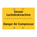 Gevaar Luchtdrukmachine - Danger Air Compressor