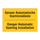Gevaar Automatische Startinstallatie - Danger Automatic Starting Installation