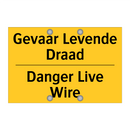 Gevaar Levende Draad - Danger Live Wire